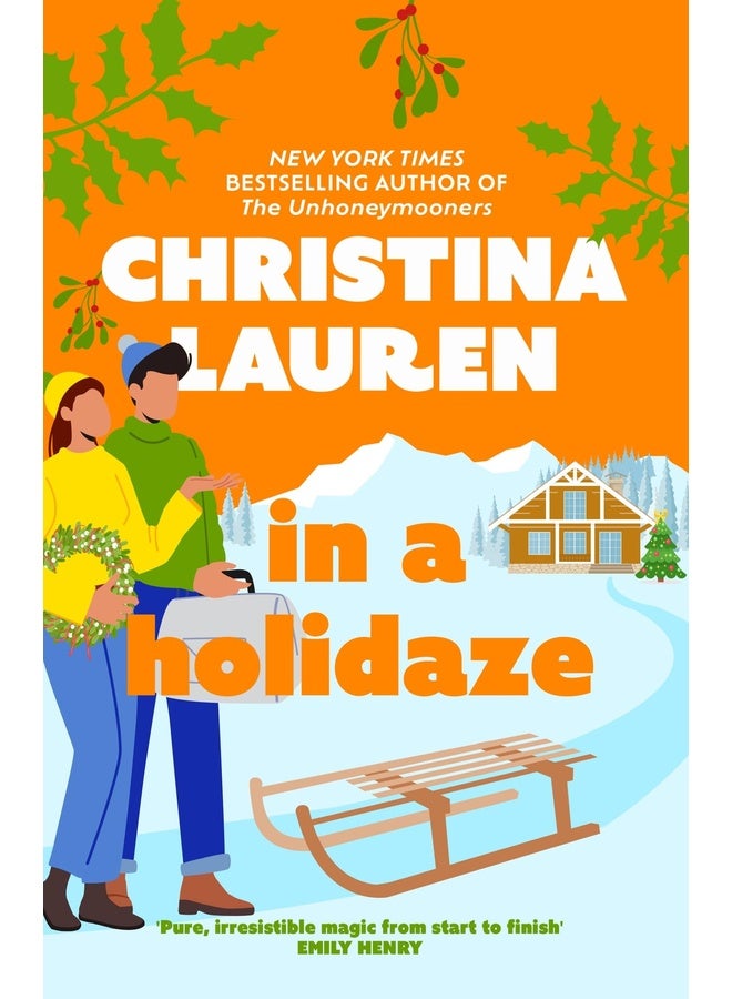IN A HOLIDAZE: Love Actually meets Groundhog Day in this heartwarming holiday romance. . .